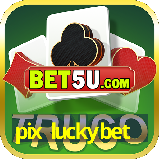 pix luckybet